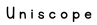 uniscope